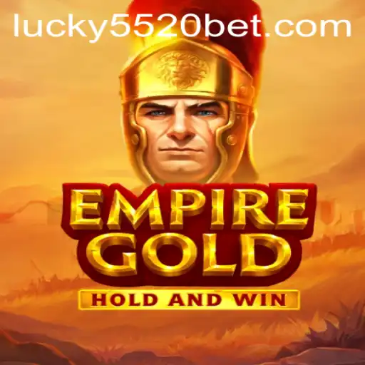 EmpireGold: A Thrilling Gaming Experience with 5520BET.COM