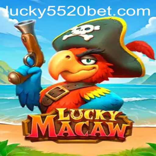 Discover the Thrilling World of LuckyMacaw and the Excitement of 5520BET.COM