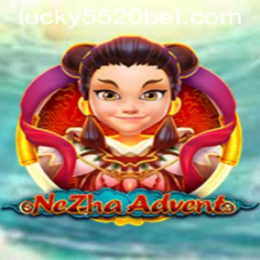 Discover the Thrilling World of NeZhaAdvent with 5520BET.COM